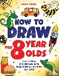 Robin, Anna - How to Draw for 8 Year Olds