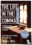 Bell, John L. - The Life in the Comma: Deepening Our Understanding of Jesus