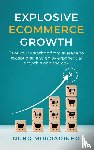 Morgadinho, Nuno - Explosive Ecommerce Growth