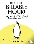 Jardine, Shaun - Ditch The Billable Hour! Implementing Value-Based Pricing in a Law Firm