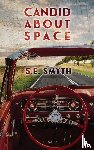 Smyth, S. E. - Candid About Space