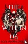 Popplewell, Jess - The Dark Within Us
