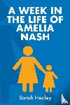 Healey, Sarah - A Week in the Life of Amelia Nash