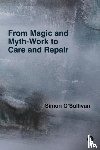 O'Sullivan, Simon - From Magic and Myth-Work to Care and Repair