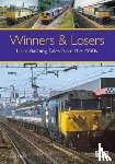 Chard, Andy - Winners & Losers: Loco Bashing Tales from the 1990s