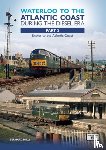 Mills, Bernard - Waterloo to the Atlantic Coast During the Diesel Era Part 2