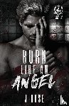 Rose, J. - Burn Like An Angel