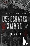 Rose, J. - Desecrated Saints