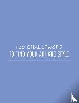  - 100 Challenges to Find Your Artistic Style