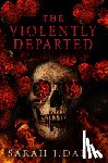 Daley, Sarah J. - The Violently Departed