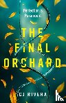 Rivera, CJ - The Final Orchard