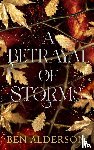 Alderson, Ben - A Betrayal of Storms