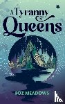 Meadows, Foz - A Tyranny of Queens