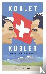 Cartman, Gareth - Koblet + Kubler - Cycling's Forgotten Rivalry