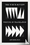  - The White Review Writing in Translation Anthology