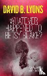 Lyons, David - Whatever Happened to Betsy Blake?Odges Figgis Date