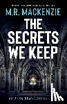 MacKenzie, M. R. - The Secrets We Keep