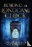 Patton, Hayley - Beyond the Longcase Clock