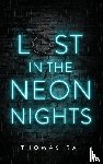 Rai, Thomas - Lost in the Neon Nights