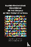 Megerssa, Gemetchu, Kassam, Aneesa - Sacred Knowledge Traditions of the Oromo of the Horn of Africa