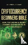 Satoshi, Stephen - Cryptocurrency Beginners Bible