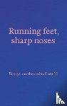  - Running feet, sharp noses