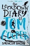 Brown, Spencer - The Lockdown Diary of Tom Cooper