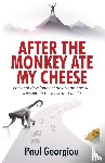 Georgiou, Paul - After The Monkey Ate My Cheese