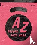 Trunk, Jonny, Savage, Jon, FUEL - A-Z of Record Shop Bags: 1940s to 1990s