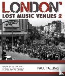 Talling, Paul - London's Lost Music Venue 2