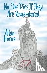 Horne, Allan - No One Dies If They are Remembered