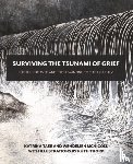 Taee, Katrina, McNicoll, Wendelien - Surviving the Tsunami of Grief