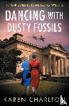 Charlton, Karen - Dancing With Dusty Fossils