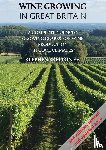 Skelton Stephen Skelton - Wine Growing In Great Britain - 2nd Edition