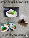 Churchill, Ben - Food Illusions