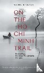 Buchanan, Sherry - On The Ho Chi Minh Trail – The Blood Road, The Women Who Defended It, The Legacy