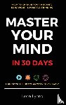 Lyons, Leon - How To Your Change Mindset in 30 Days: Master Key Hacks