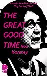 Kaveney, Roz - The Great Good Time