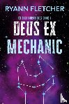 Fletcher, Ryann - Deus Ex Mechanic