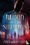Kerry-Green, Carol - Of Blood & Shadows