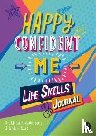 Papadopoulos, Linda, Saad, The Happy Confident Company - Happy Confident Me Life Skills Journal