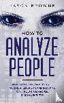 Jason Browne, Browne - How to Analyze People