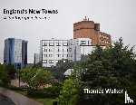 Walker, Thomas F - England's New Towns