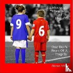 Millea, Shaun - Hillsborough When Will Dad Be Home?