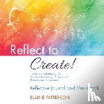 Patterson, Elaine - Reflect to Create! The Dance of Reflection for Creative Leadership, Professional Practice and Supervision