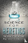Condon, Barrie - Science for Heretics