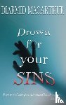 MacArthur, Diarmid - Drown for your Sins