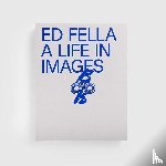 Cabianca, David, McCoy, Catherine - Ed Fella: A Life in Images