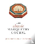 Metcalfe, Jack, Apps, John - The classic Marquetry Course