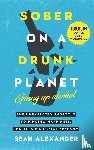 Alexander, Sean - Sober On A Drunk Planet
